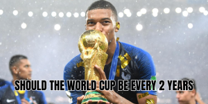 should the world cup be every 2 years